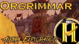 Wow Alpha Exploration  Alpha Orgrimmar [upl. by Dalli187]