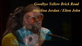 Angelina Jordan  Elton John  Goodbye Yellow Brick Road mashup [upl. by Adaval]