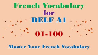 Part 01 01100 100 French Vocabulary for Beginners  DELF A1 100 Vocabulary  French Language [upl. by Thetos64]