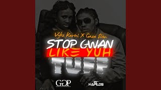 Stop Gwan Like Yuh Tuff Instrumental [upl. by Schrick]