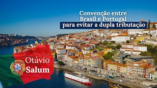 Convenção entre Brasil e Portugal para evitar a dupla tributação [upl. by Nonnah]