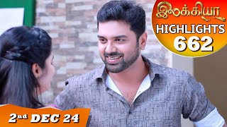 Ilakkiya Serial  EP 662 Highlights  2nd Dec 2024  Shambhavy  Nandan  Sushma Nair [upl. by Atinaujnas115]