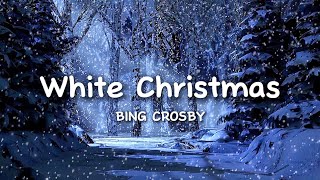 Bing Crosby  White Christmas Lyrics [upl. by Petrie955]