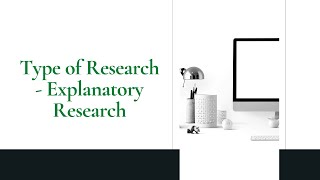 Type of Research  Explanatory Research [upl. by Eciryt]