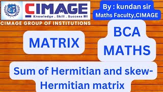 Sum of Hermitian amp skew Hermitian matrix  Bca maths part1 matrix Bsc maths By Kundan sir [upl. by Warde]