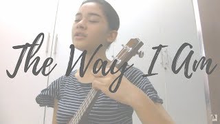 The Way I Am  Ingrid Michaelson cover [upl. by Eahsat544]