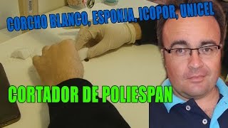 COMO HACER CORTADOR POLIESPAN POLIESTIRENO SUPER FÁCIL [upl. by Nunes]