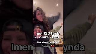 Imen ES X Lynda « Une minute » la suite [upl. by Aix941]