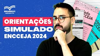 ORIENTAÇÕES SIMULADO ENCCEJA 2024 [upl. by Saref187]