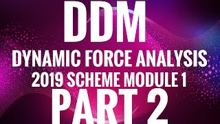 KTUDDMMODULE 1PART 2 DYNAMIC FORCE ANALYSIS OF SLIDER CRANK MECHANISM [upl. by Bozuwa]