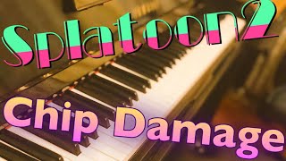 【Splatoon2】チップダメージの楽譜を耳コピで作ってみた  Splatoon2 Chip Damage piano music score [upl. by Arbuckle]