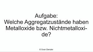 Welche Aggregatzustände haben Metalloxide bzw Nichtmetalloxide [upl. by Analak778]