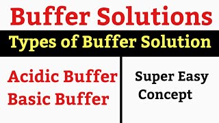 What is Buffer Solution  Types of Buffer Solution  Acidic Buffer and Basic Buffer [upl. by Ahsiken]