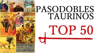 PASODOBLES TAURINOS  TOP 50 [upl. by Mall]