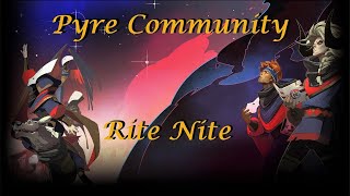 PYRE MULTIPLAYER COMMUNITY RITE NITE August 4 2024 [upl. by Laundes270]