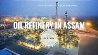 Oil Refinery in Assam by Exploring the World [upl. by Aliam]