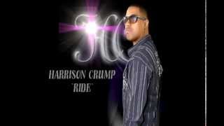 HARRISON CRUMP  RIDE [upl. by Eniamert]