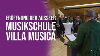 Eröffnung der Ausseer Musikschule „Villa Musica“ [upl. by Lunette289]