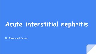 Acute interstitial nephritis pathophysiology clinical presentation and treatment [upl. by Martreb842]