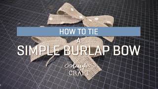 How To Tie A Simple Burlap Bow  How To Make A Bow by Love Laugh Craft [upl. by Rhoda]