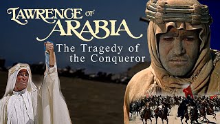 Lawrence of Arabia  Tragedy of the Conqueror  An Analysis of Identity Themes Symbolism amp Imagery [upl. by Radburn505]