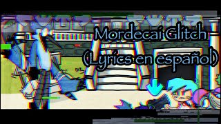 FNFMordecai GlitchLyrics en español [upl. by Yraccaz]