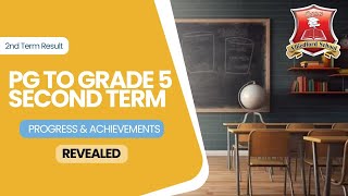 PG to Grade 5 Second Term Resut  Progress amp Achievements Revealed [upl. by April]