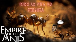 MEGLIO NON RINASCERE FORMICA  EMPIRE OF THE ANTS  RECENSIONE [upl. by Eonak]