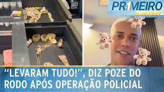 MC Poze do Rodo comenta operação policial esposa é alvo  Primeiro Impacto 011124 [upl. by Inna]