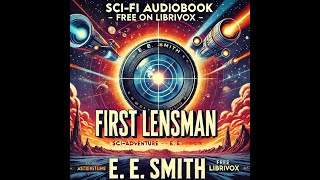 Forging a Galactic Peace Force  First Lensman by E E Smith LibriVox Audiobook [upl. by Marillin]