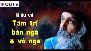 Osho sách nóiHiểu về tâm trí bản ngã vô ngãLược trích từ Thuyền rỗngTrang TửCDTV [upl. by Ynnek202]