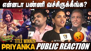 சொம்பு தனமா பண்ணிருக்கானுங்க😤 CWC 5 Title Winner Priyanka Public Reaction  cook with comali winner [upl. by Desma]