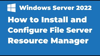 106 Install and Configure FSRM in Windows Server 2022 [upl. by Toffic]