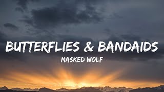 Masked Wolf  Butterflies amp Bandaids Lyrics [upl. by Torhert]