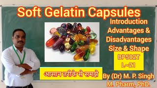 Soft Gelatin Capsule  Introduction  Merits amp Demerits  Size  Industrial Pharmacy  BP502T  L21 [upl. by Rednaskela33]