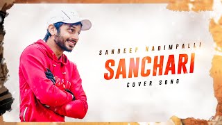 Sanchari Cover Song  Sandeep Nadimpalli [upl. by Barb]