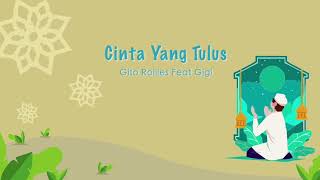 Gito Rollies  Cinta Yang Tulus feat Gigi Official Lyric Video [upl. by Kolk]