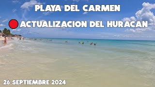 PLAYA DEL CARMEN ASI SE VE DESPUES DEL HURACAN HELENE  26 SEPTIEMBRE 2024 [upl. by Smoot501]