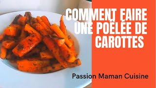 Poêlée de Carottes 🥕 ultra Fondantes [upl. by Pavier614]