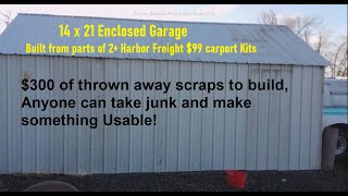 I Built 14 x 21 foot Garage from Salvaged Harbor Freight 99 Carport Kits NOS video share [upl. by Alveta]