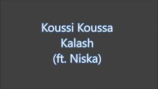 Kalash  Koussi Koussa ft Niska Lyrics Paroles [upl. by Caravette995]