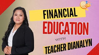 FINANCIAL EDUCATION  TEACHER DIANALYN [upl. by Camilo340]