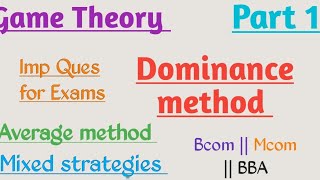 Dominance Method  Game theory  Average method  Mixed strategies  Bcom [upl. by Melli]