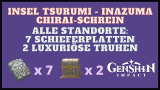 7 Schiefertafeln  Alle Standorte  2 luxuriöse Truhen  Tsurumi  ChiraiSchrein  7 Buchstaben [upl. by Geiger373]