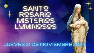 Santo Rosario Jueves 21 de Noviembre de 2024 Misterios Luminosos [upl. by Conrado]