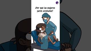 ¿Por qué las Mujeres Paren Acostadas 🤰🤰 [upl. by Clerk]