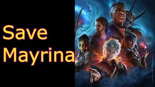 Save Mayrina  BG3  Baldurs Gate 3  How To Save Mayrina  Can Mayrina be Saved [upl. by Kare602]