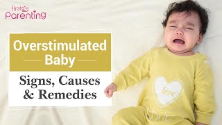 Overstimulation in Babies – Signs Causes and Remedies [upl. by Atirihs]