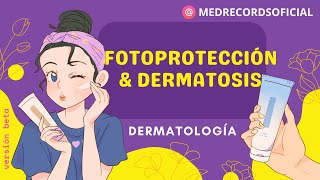 FOTOPROTECCION Y DERMATOSIS  DERMATOLOGÍA  versión beta [upl. by Cris702]