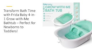 Transform Bath Time with Frida Baby 4in1 GrowwithMe Bathtub – Perfect for Newborns to Toddlers [upl. by Nomyt]